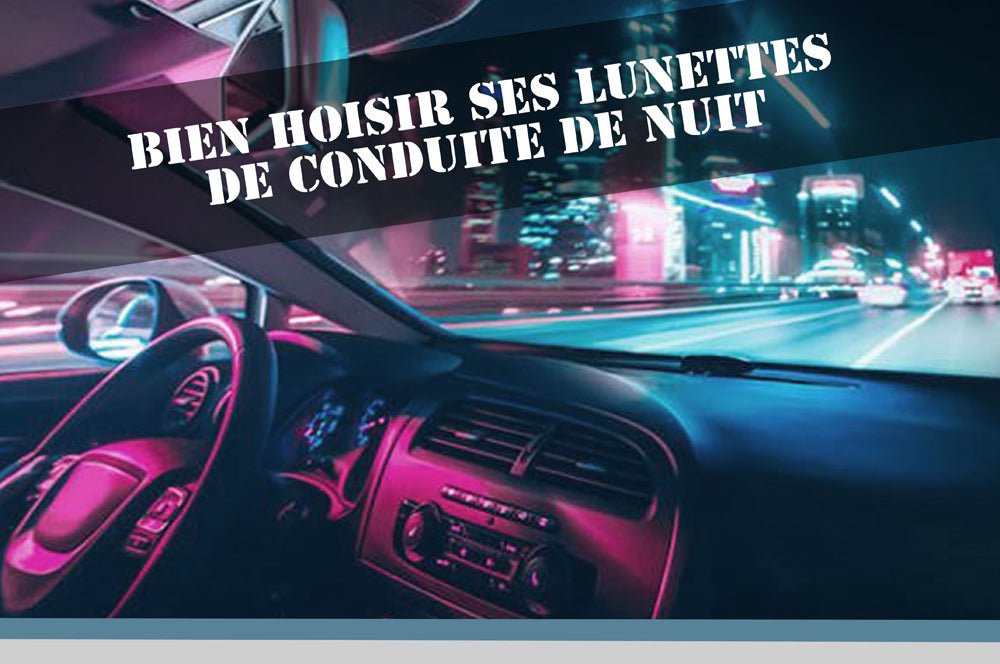 Bien Choisir ses Lunettes de Conduite de Nuit en [2024]