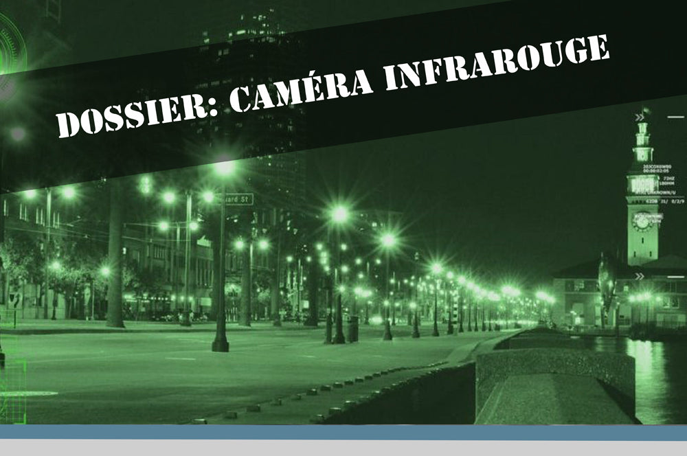 Caméra infrarouge : quelle caméra à vision nocturne choisir ?