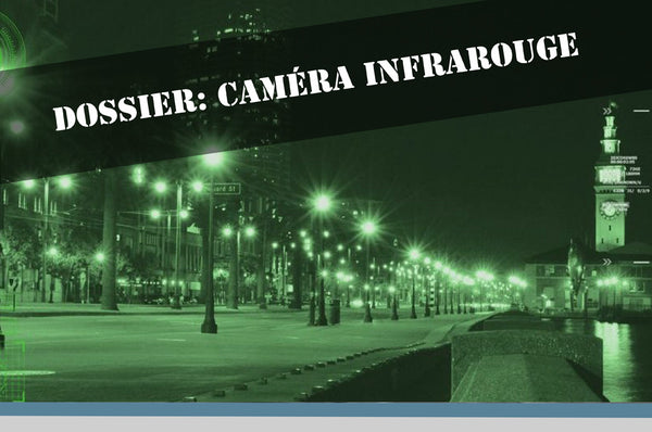 caméras infrarouges dossier complet